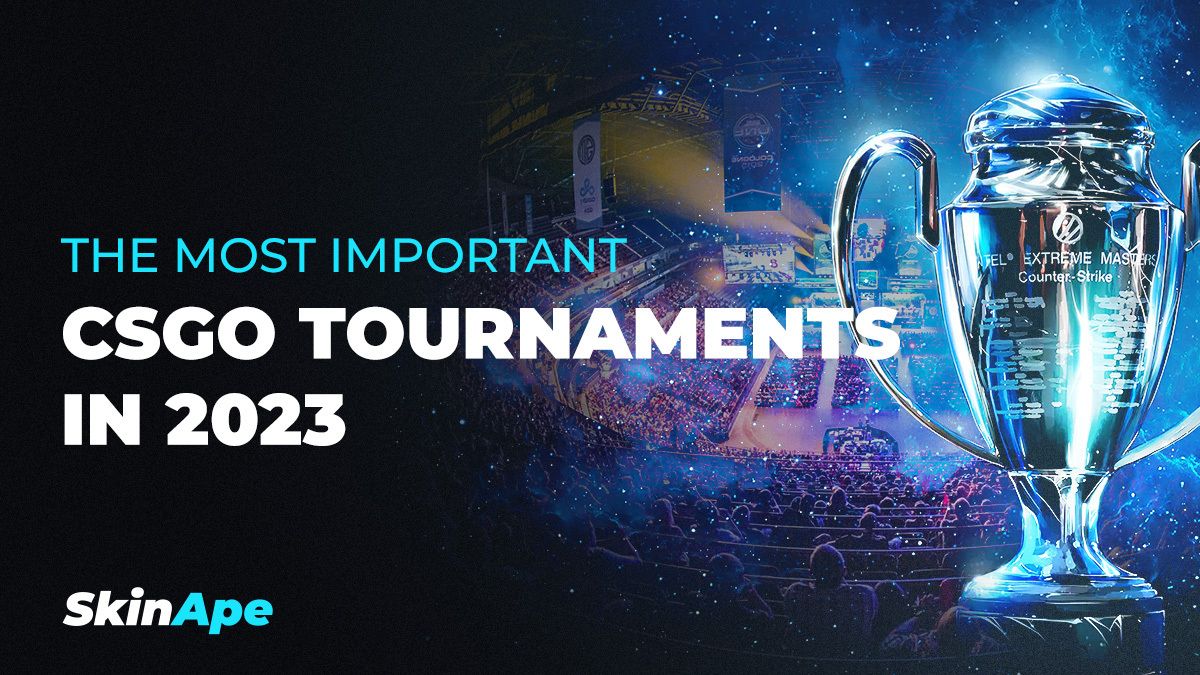CSGO Tournaments in 2023  The Best CS:GO Events for Betting