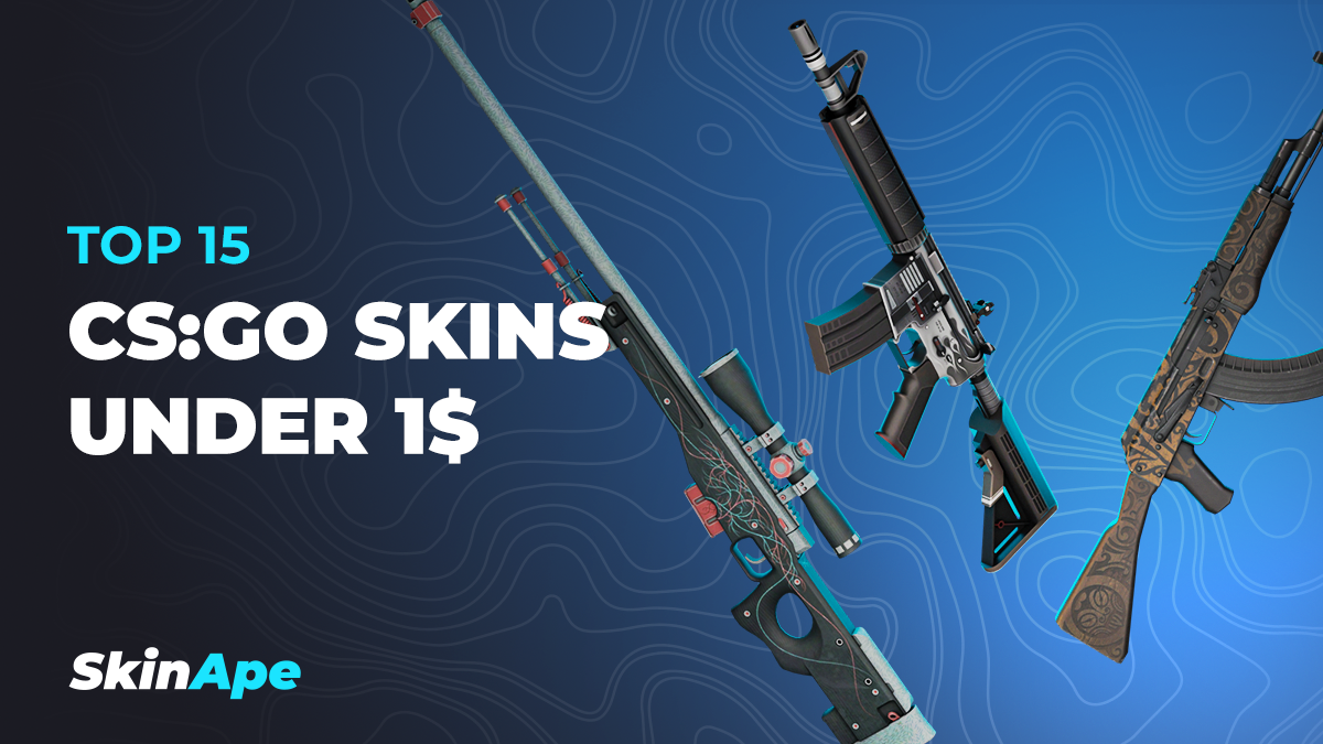 Top 15 CS:GO Skins under $1