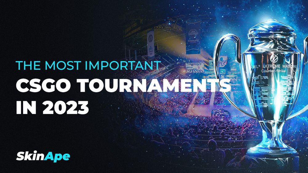 The most important CSGO Tournaments in 2023